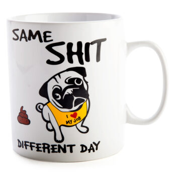 Same Shit Different Day Giant Coffee Mug